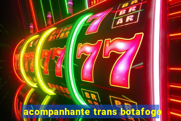 acompanhante trans botafogo